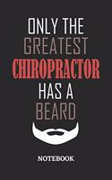 Only The Greatest Chiropractor Has A Beard Notebook: 6x9 inches - 110 ruled, lined pages - Greatest Passionate Office Job Journal Utility - Gift, Present Idea