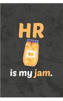 HR Is My Jam: Human Resources Blank Lined Notebook Journal Diary - Funny HR Appreciation Gift
