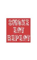 Smoke Eat Repeat