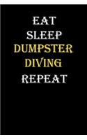 Eat, Sleep, Dumpster diving, Repeat Journal: White Lined Notebook / Journal/ Dairy/ planner funny gift for every hobby meme lover, 120 Pages, 6x9, Soft Cover, Matte Finish
