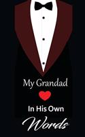 My Grandad in his own words: A guided journal to tell me your memories, keepsake questions.This is a great gift to Dad, grandpa, granddad, father and uncle from family members, 