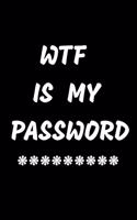 WTF Is My Password: password book, password log book and internet password organizer, Logbook To Protect Usernames and ... notebook, password book small 6" x 9" Organiz