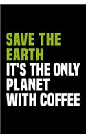 Save the Earth Coffee Science March Activism: Lined Journal, Diary, Notebook, 6x9 inches with 120 Pages.