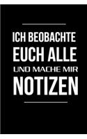 Ich Beobachte Euch Alle Und Mache Mir Notizen