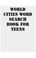 World Cities Word Search Book for Teens