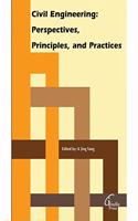 Civil Engineering: Perspectives, Principles, and Practices