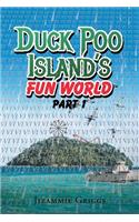 Duck Poo Island's Fun World: Part 1