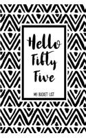 Hello Fifty Five My Bucket List