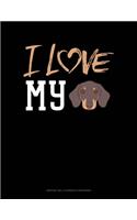 I Love My Dachshund: Monthly Bill Planner & Organizer