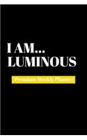 I Am Luminous: Premium Weekly Planner