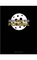 Zero Zero Two Pickleball