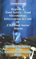 Hygiene & Food Safety - Food Microbiology, Intervention In Case Of .F.B.I/Foodborne Illness