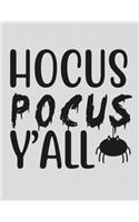 Hocus, Pocus Y'all: Great Halloween Coloring And Sketchbook for Primary School Kids 5 To 7 Years Old With Big Not-So-Scary Pictures To Trace, Color, Sketch, Paint, Dood