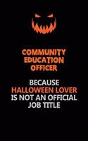 Community Education Officer Because Halloween Lover Is Not An Official Job Title