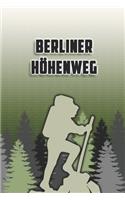 Berliner Höhenweg: Wandertagebuch: Berliner Höhenweg. Ein Logbuch zum Pilgern und Wandern mit vorgefertigten Seiten und viel Platz für deine Reiseerinnerungen. Eignet 