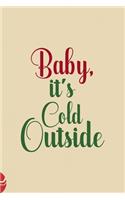Baby, It's Cold Outside