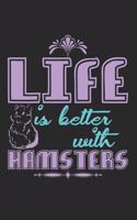 Life Is Better With Hamsters