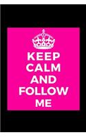 Keep Calm and Follow Me