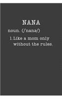 Nana: Grandmother Gifts - Small Lined Writing Journal or Notebook (Card Alternative) (Definition, Humor)