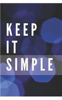 Keep It Simple Notebook: Composition Notebook - Take Note - Journal - Diary - Photo Album (110 Pages, Blank, 6 x 9)