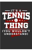 It's A Tennis Thing You Wouldn't Understand