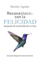 Reconectándo con la felicidad después de la pérdida de un hijo: Un gran despertar de conciencia