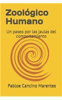 Zoológico Humano.: Un paseo por las jaulas del comportamiento