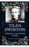 Tilda Swinton Snarky Coloring Book: An English Actress.(0 Tilda Swinton Snarky Coloring Book)