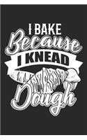 I Bake Because I Knead Dough
