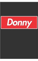 Donny: Donny Planner Calendar Notebook Journal, Personal Named Firstname Or Surname For Someone Called Donny For Christmas Or Birthdays This Makes The Perf