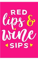 Red Lips & Wine Sips: Blank Lined Notebook Diary: Wine Lovers Gift Tasting Journal For Women Men 6x9 - 110 Blank Pages - Plain White Paper - Soft Cover Book