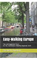 Easy-Walking Europe: Tips and Suggested Tours for the (Somewhat) Mobility Impaired: 2020