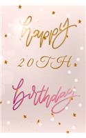 Happy 20th Birthday: 20th Birthday Gift / Bithday Journal / Notebook / Diary / Unique Greeting & Birthday Card Alternative