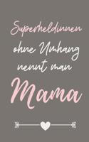 Superheldeninnen Ohne Umhang Nennt Man Mama