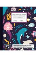 Primary Composition Notebook Handwriting Practice Paper: Mermaid & Dolphines Blank Writing Sheets for Kindergarten to 2nd Grade Elementary Students, School Exercise Book for Kids