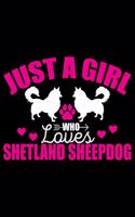 Just A Girl Who Loves Shetland Sheepdog