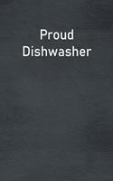 Proud Dishwasher: Lined Notebook For Men, Women And Co Workers