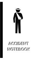 ACCIDENT NOTEBOOK [ruled Notebook/Journal/Diary to write in, 60 sheets, Medium Size (A5) 6x9 inches]: Notebook to register important incidents e.g. accidents, emergency cases...