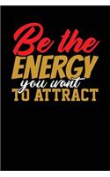 Be the Energy You Want to Attract: Black, Tan & Red Design, Blank College Ruled Line Paper Journal Notebook for Ladies and Guys. (Valentines and Sweetest Day 6 x 9 inch Composition Bo