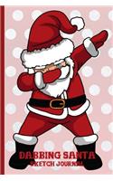 Dabbing Santa Claus Sketch Journal: He Sees You When You're Naughty or Nice Twinkle in Eye - 110 White Pages 6 x 9" - Adults, Kids, Diary, Write, Doodle, Notes, Draw, To Do Lists, Sket