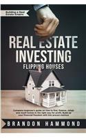 Real Estate Investing - Flipping Houses