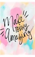 Make Today Amazing: Daily Gratitude Journal with inspirational quotes -Creative Mindfulness Dairy - Positive Dairy for Happiness - Paperback
