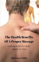 The Health Benefits of a Proper Massage