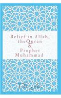 Belief in Allah, the Quran and Prophet Muhammad