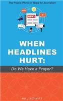 When Headlines Hurt