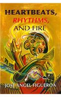 Heartbeats, Rhythms, and Fire