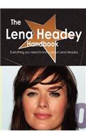 The Lena Headey Handbook - Everything You Need to Know about Lena Headey