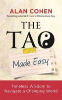 The Tao Made Easy: Timeless Wisdom to Navigate a Changing World