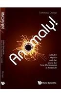 Anomaly! Collider Physics And The Quest For New Phenomena At Fermilab: (English)
