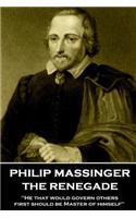 Philip Massinger - The Renegade: "He that would govern others, first should be Master of himself"